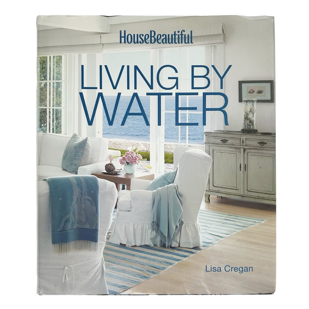House Beautiful Living by Water by Lisa Cregan
